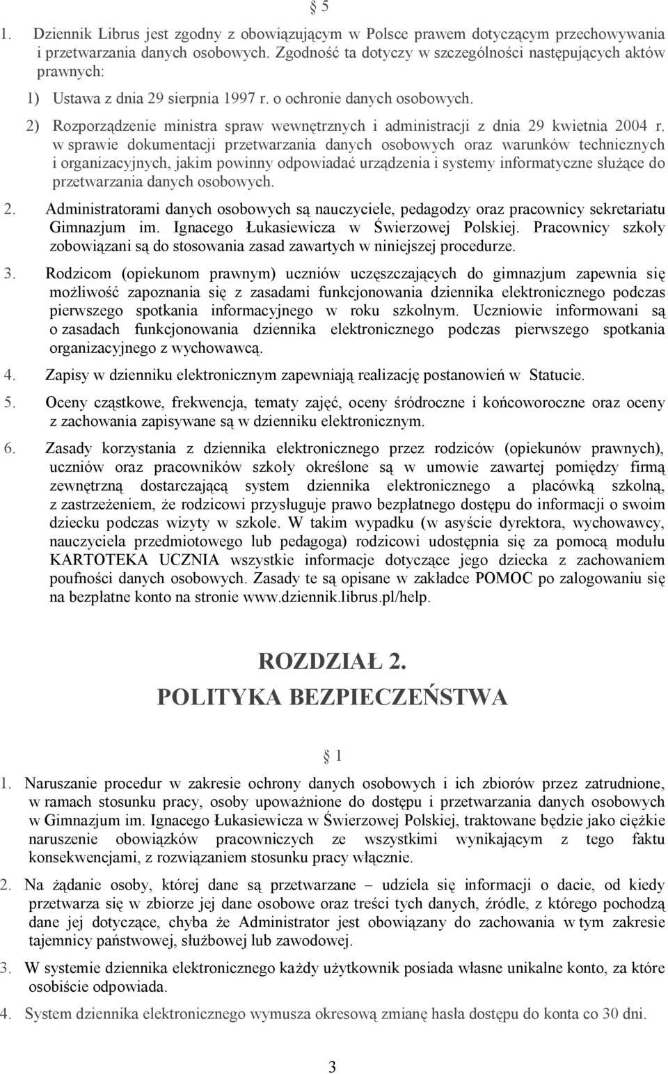 2) Rozporządzenie ministra spraw wewnętrznych i administracji z dnia 29 kwietnia 2004 r.