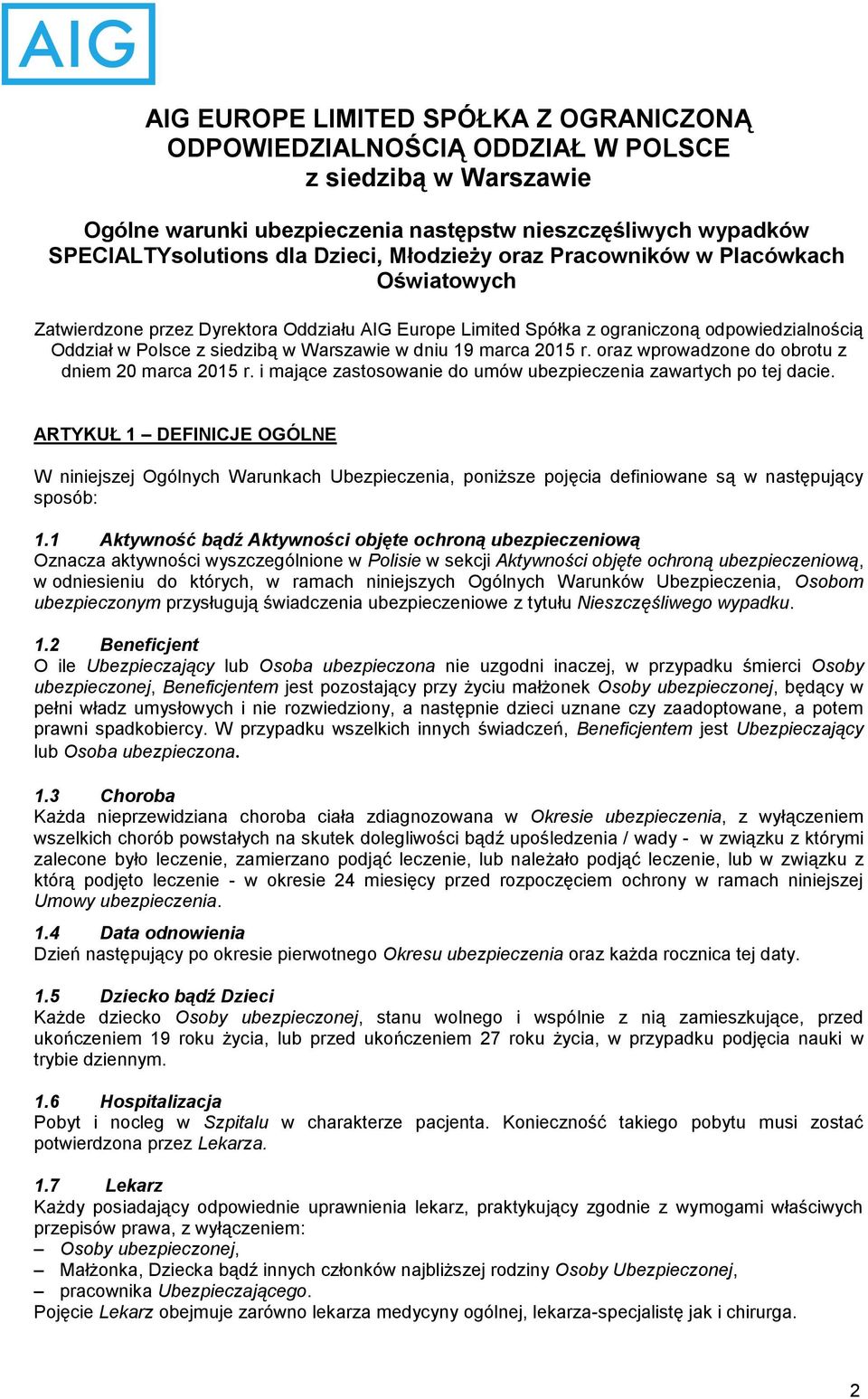 marca 2015 r. oraz wprowadzone do obrotu z dniem 20 marca 2015 r. i mające zastosowanie do umów ubezpieczenia zawartych po tej dacie.