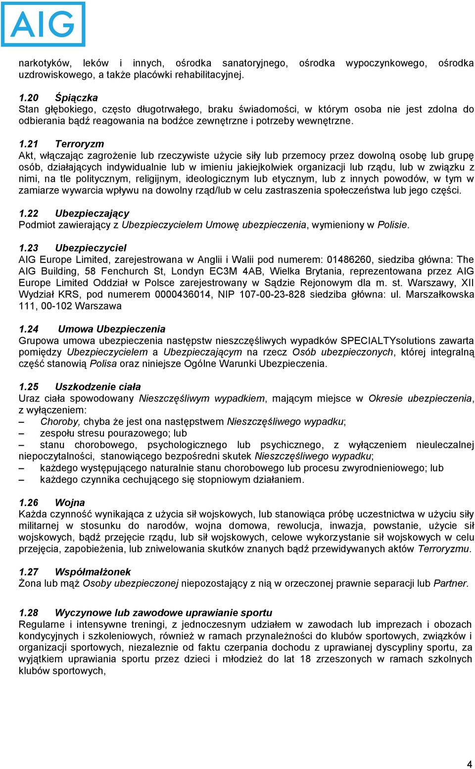 21 Terroryzm Akt, włączając zagrożenie lub rzeczywiste użycie siły lub przemocy przez dowolną osobę lub grupę osób, działających indywidualnie lub w imieniu jakiejkolwiek organizacji lub rządu, lub w
