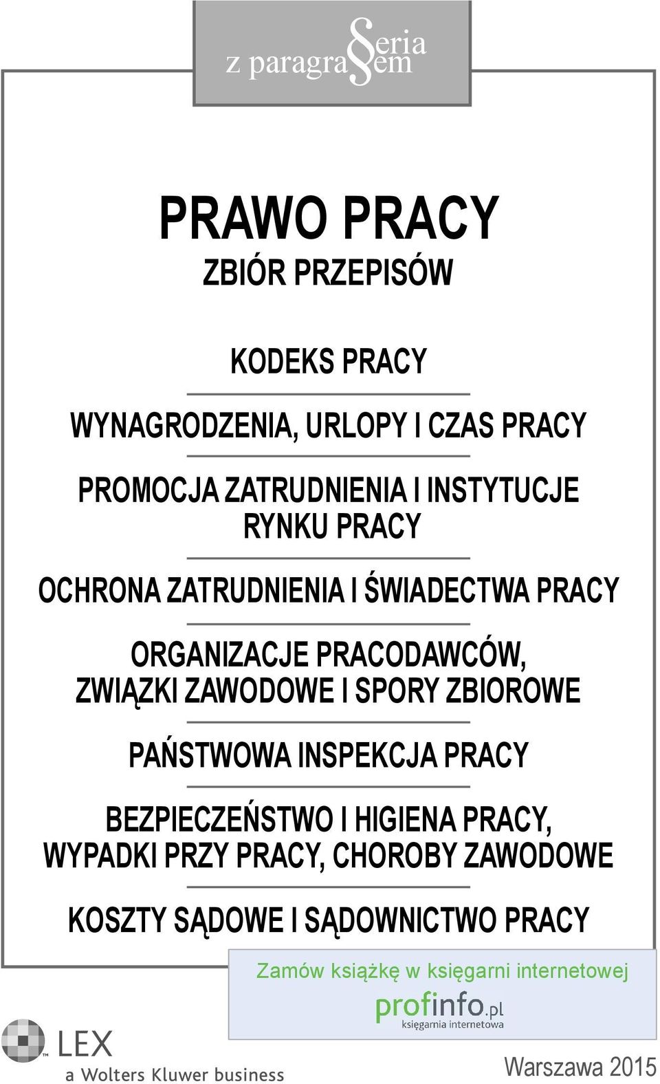 ZWIĄZKI ZAWODOWE I SPORY ZBIOROWE PAŃSTWOWA INSPEKCJA PRACY BEZPIECZEŃSTWO I HIGIENA PRACY, WYPADKI PRZY