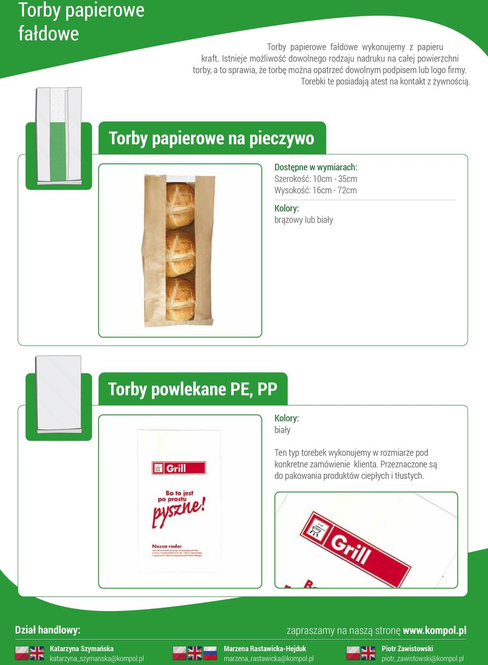 firmy. Torebki te posiadają atest na kontakt z żywnością.