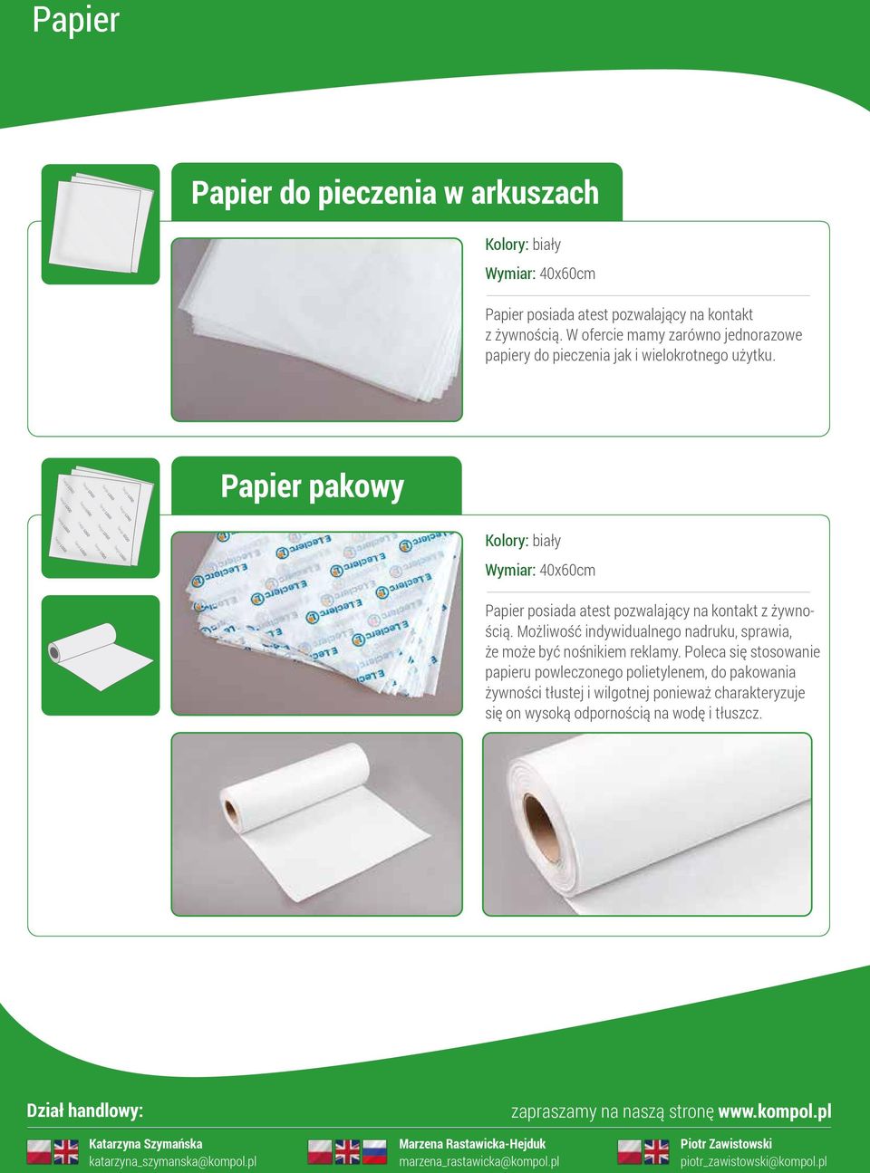 Papier pakowy Kolory: biały Wymiar: 40x60cm Papier posiada atest pozwalający na kontakt z żywnością.