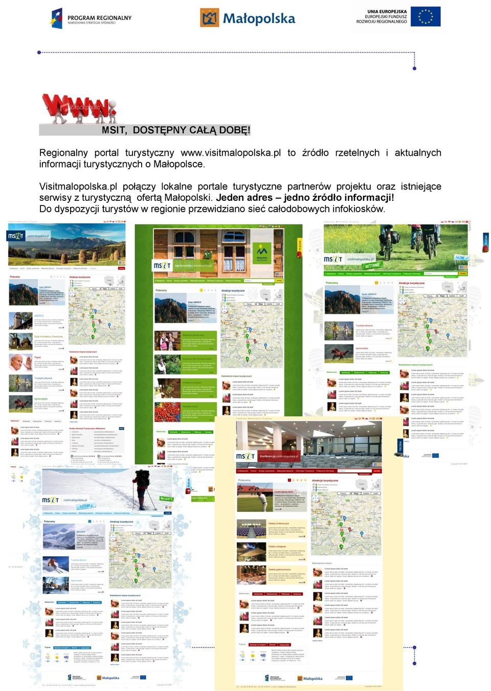 pl połączy lokalne portale turystyczne partnerów projektu oraz istniejące serwisy z turystyczną