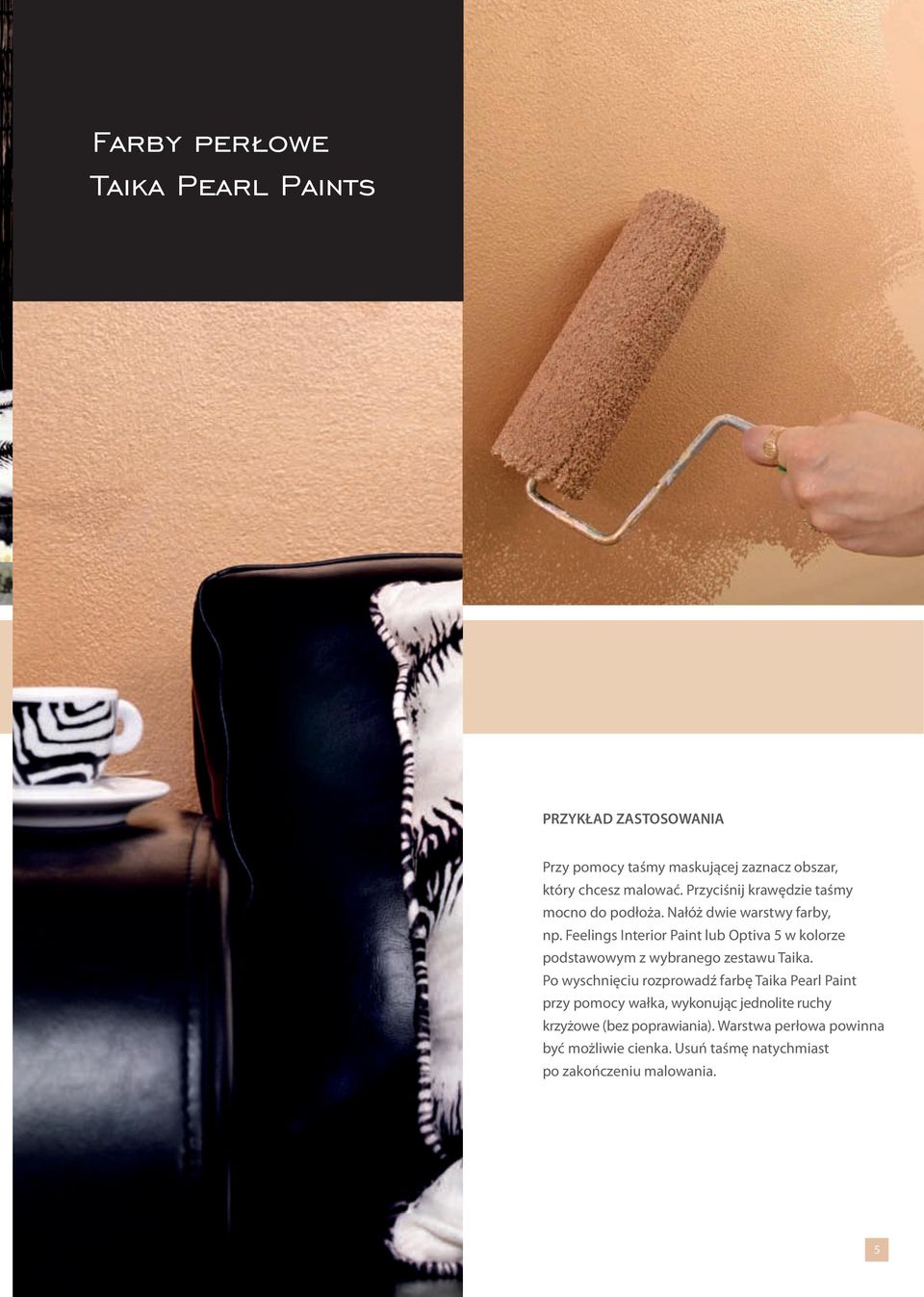 Feelings Interior Paint lub Optiva 5 w kolorze podstawowym z wybranego zestawu Taika.