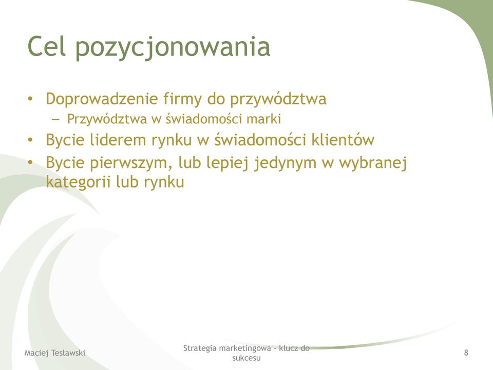 świadomości klientów Bycie pierwszym, lub lepiej