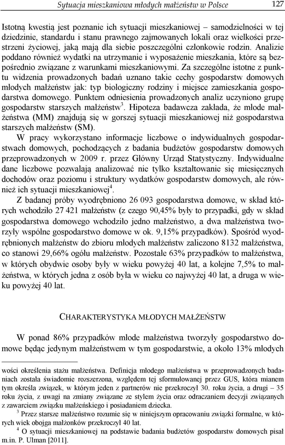 Analizie poddano również wydatki na utrzymanie i wyposażenie mieszkania, które są bezpośrednio związane z warunkami mieszkaniowymi.