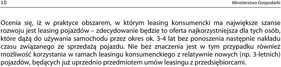 3-4 lat bez ponoszenia następnie nakładu czasu związanego ze sprzedażą pojazdu.