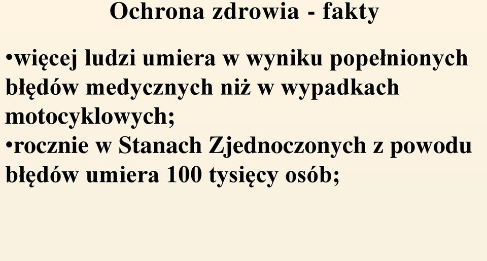 wypadkach motocyklowych; rocznie w Stanach