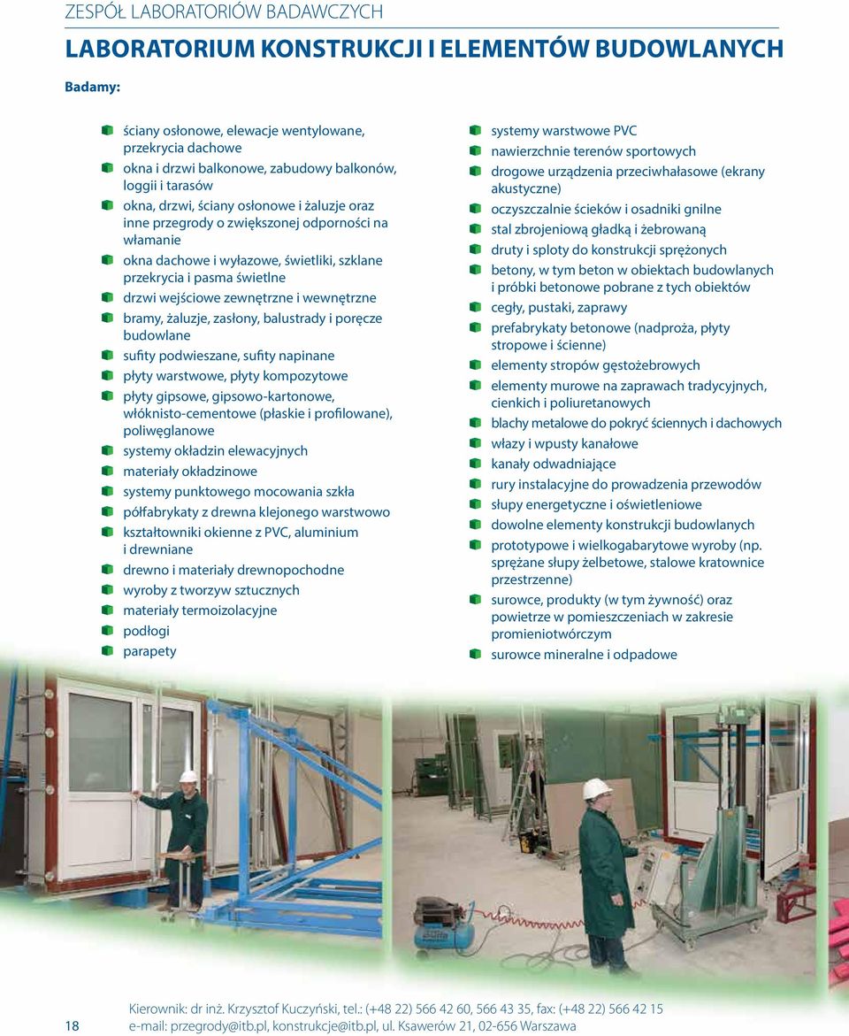 zewnętrzne i wewnętrzne bramy, żaluzje, zasłony, balustrady i poręcze budowlane sufity podwieszane, sufity napinane płyty warstwowe, płyty kompozytowe płyty gipsowe, gipsowo-kartonowe,