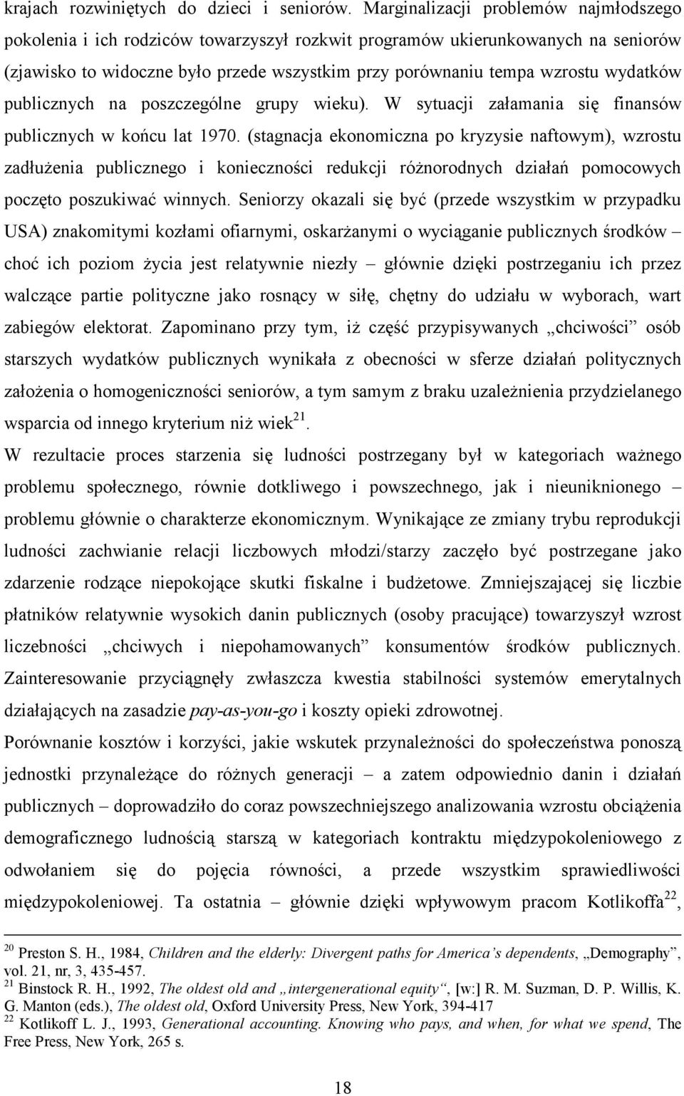 wydatków publicznych na poszczególne grupy wieku). W sytuacji załamania się finansów publicznych w końcu lat 1970.