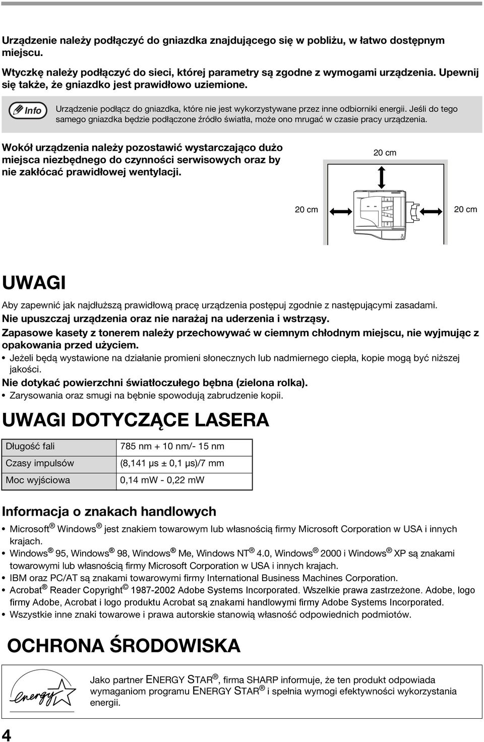 Jeśli do tego samego gniazdka będzie podłączone źródło światła, może ono mrugać w czasie pracy urządzenia.