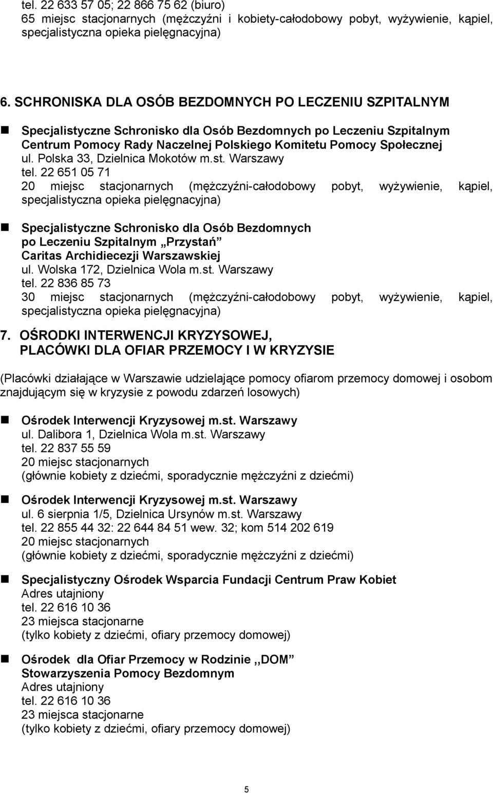 Polska 33, Dzielnica Mokotów m.st. Warszawy tel.