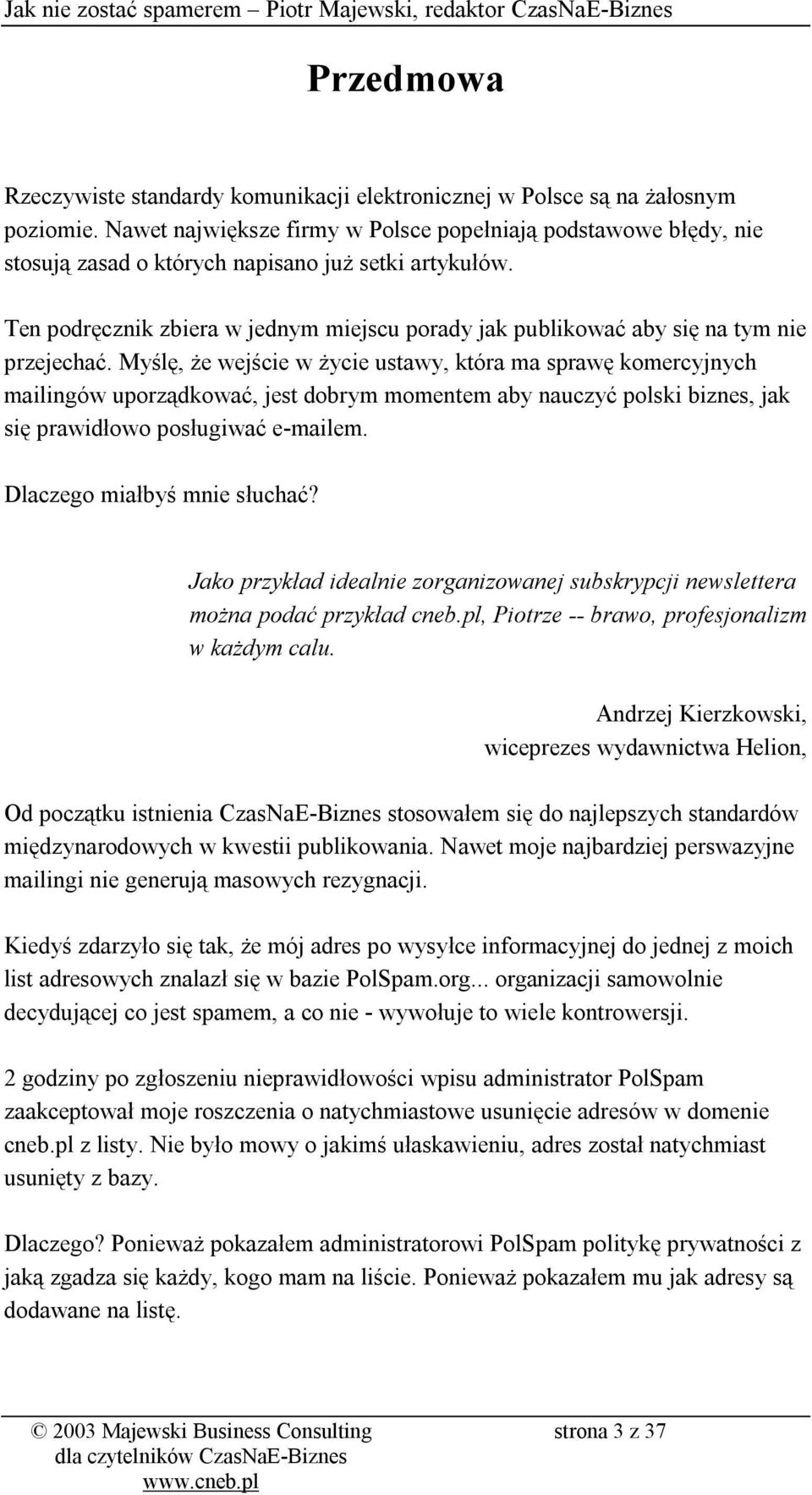 Ten podręcznik zbiera w jednym miejscu porady jak publikować aby się na tym nie przejechać.