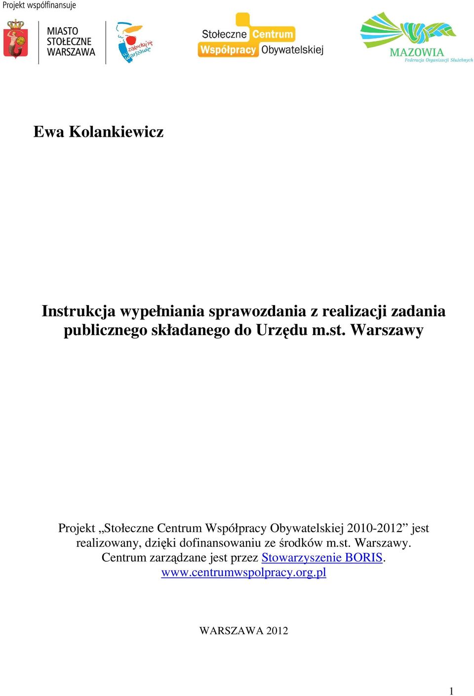 Warszawy Projekt Stołeczne Centrum Współpracy Obywatelskiej 2010-2012 jest