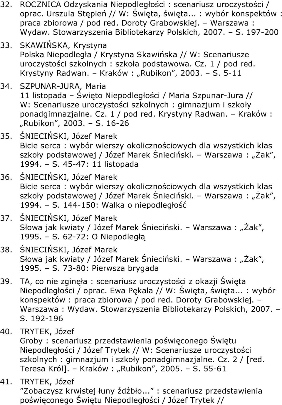 Krystyny Radwan. Kraków : Rubikon, 2003. S. 5-11 34.
