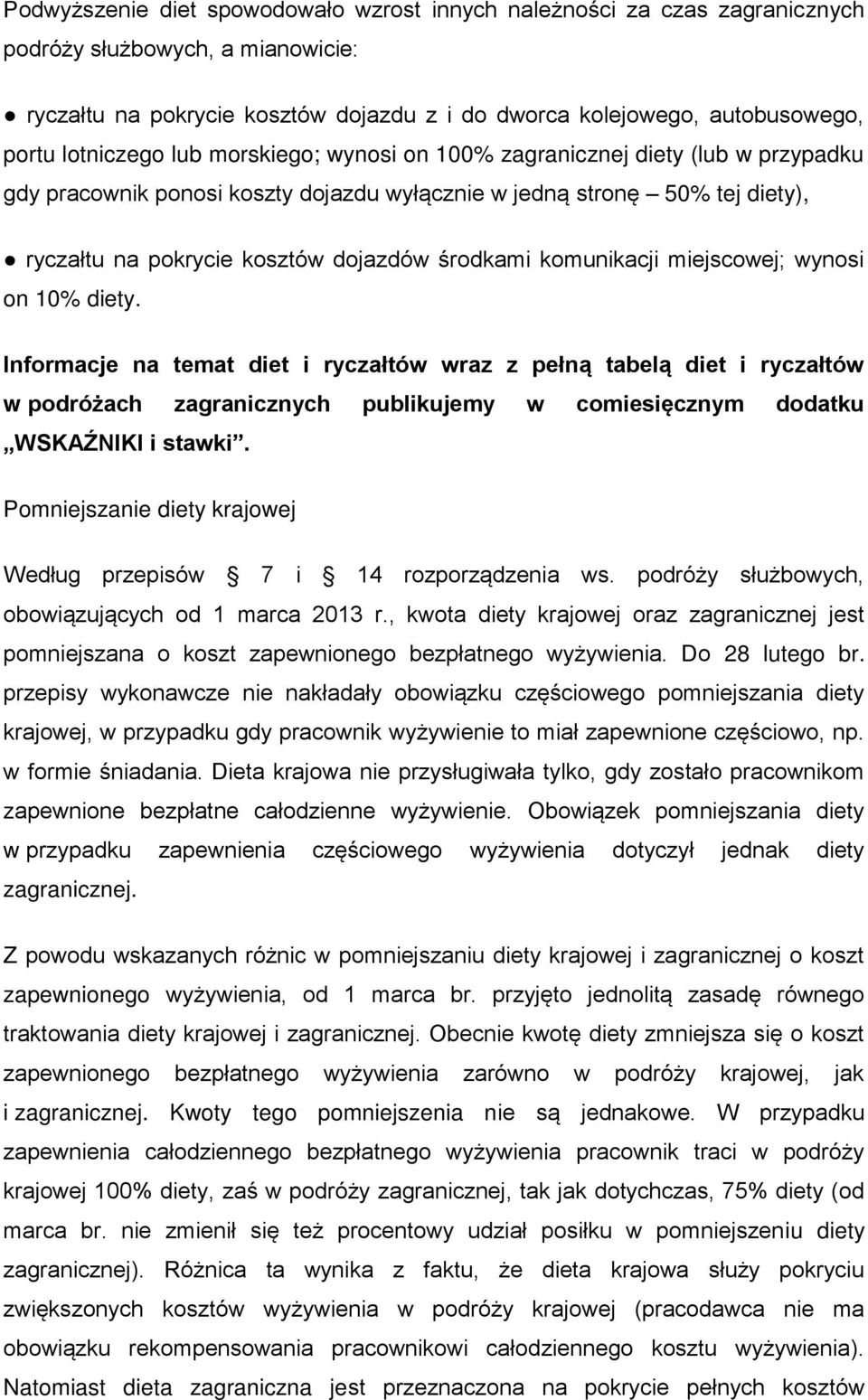 środkami komunikacji miejscowej; wynosi on 10% diety.