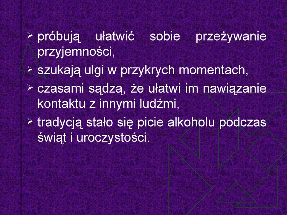 że ułatwi im nawiązanie kontaktu z innymi ludźmi,