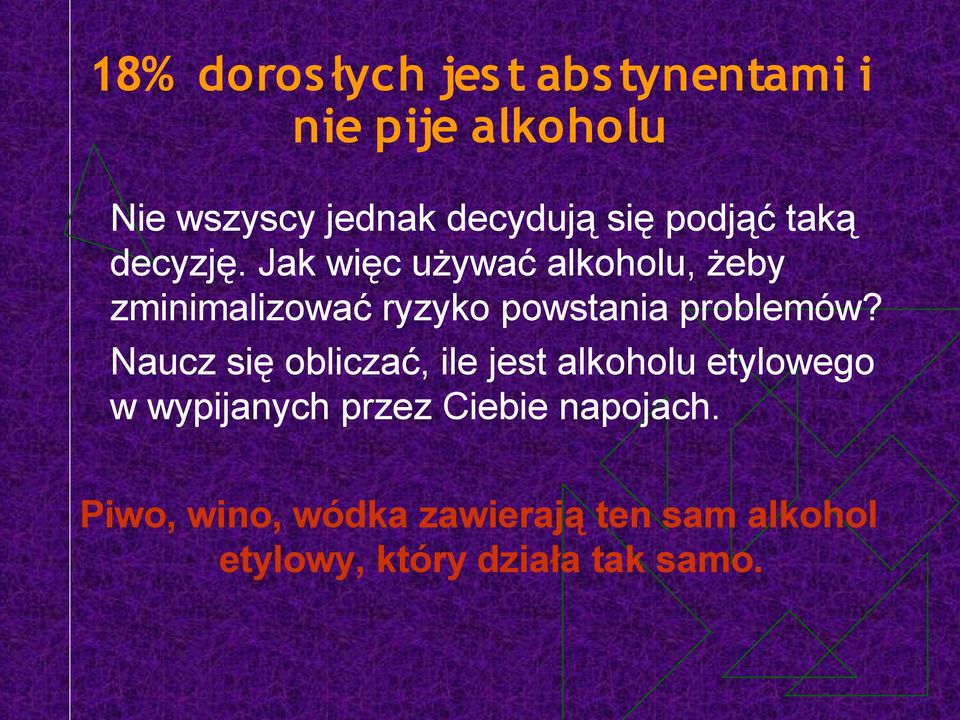 Jak więc używać alkoholu, żeby zminimalizować ryzyko powstania problemów?