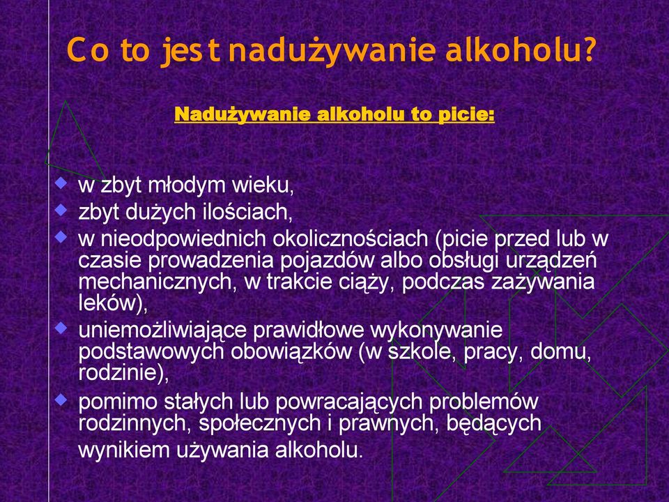 przed lub w czasie prowadzenia pojazdów albo obsługi urządzeń mechanicznych, w trakcie ciąży, podczas zażywania leków),