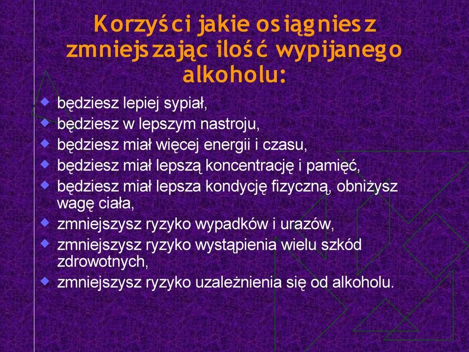 pamięć, będziesz miał lepsza kondycję fizyczną, obniżysz wagę ciała, zmniejszysz ryzyko wypadków i