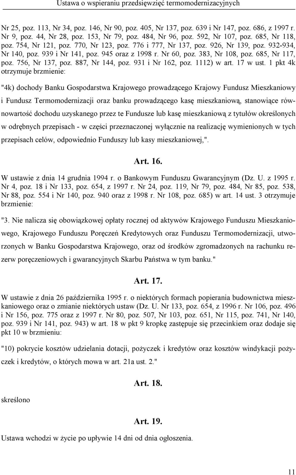 756, Nr 137, poz. 887, Nr 144, poz. 931 i Nr 162, poz. 1112) w art. 17 w ust.