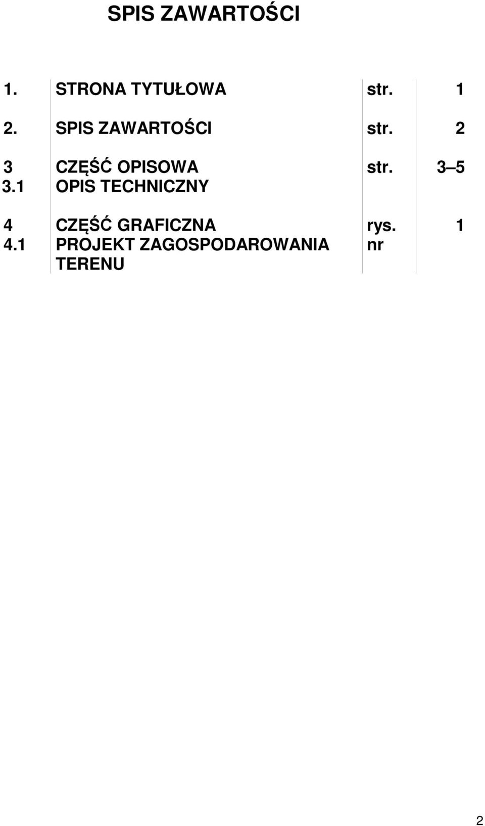 1 CZĘŚĆ OPISOWA OPIS TECHNICZNY str. 3 5 4 4.