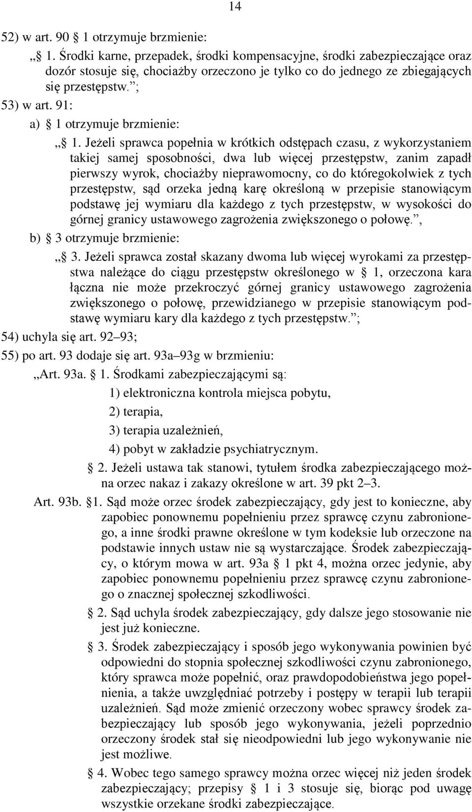 91: a) 1 otrzymuje brzmienie: 1.