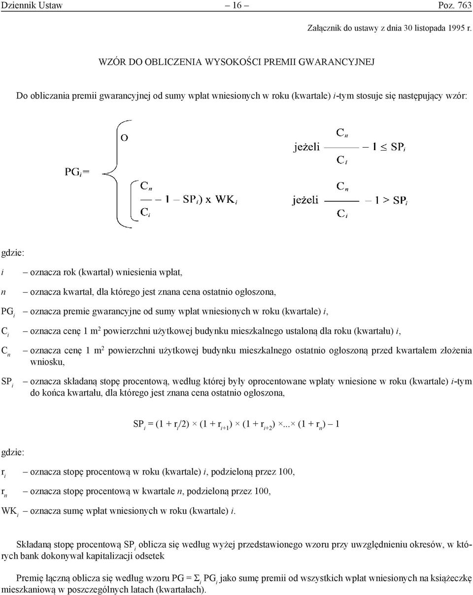 oznacza orok nacza (kwartał) rok wniesienia kwartał wpłat, wni z n oznacza kwartał, dla którego jest znana cena ostatnio ogłoszona, PG i oznacza premie gwarancyjne 2od sumy wpłat wniesionych w roku