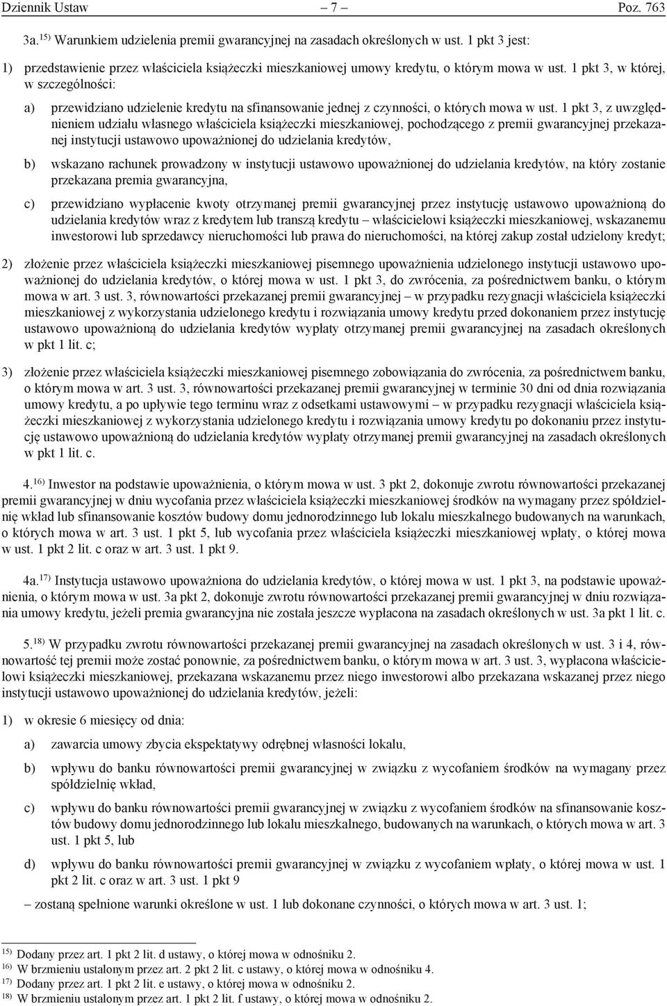 1 pkt 3, w której, w szczególności: a) przewidziano udzielenie kredytu na sfinansowanie jednej z czynności, o których mowa w ust.