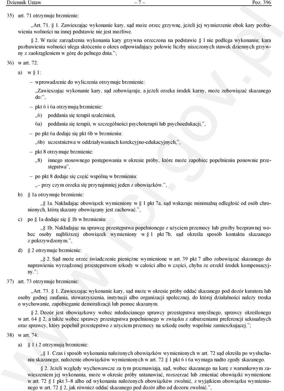 W razie zarządzenia wykonania kary grzywna orzeczona na podstawie 1 nie podlega wykonaniu; kara pozbawienia wolności ulega skróceniu o okres odpowiadający połowie liczby uiszczonych stawek dziennych