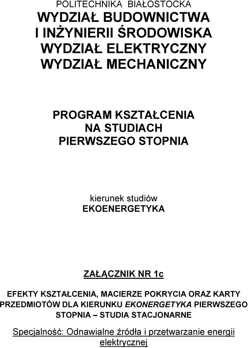 kierunek studiów EKOENERGETYKA ZAŁĄCZNIK NR 1c EFEKTY KSZTAŁCENIA, MACIERZE