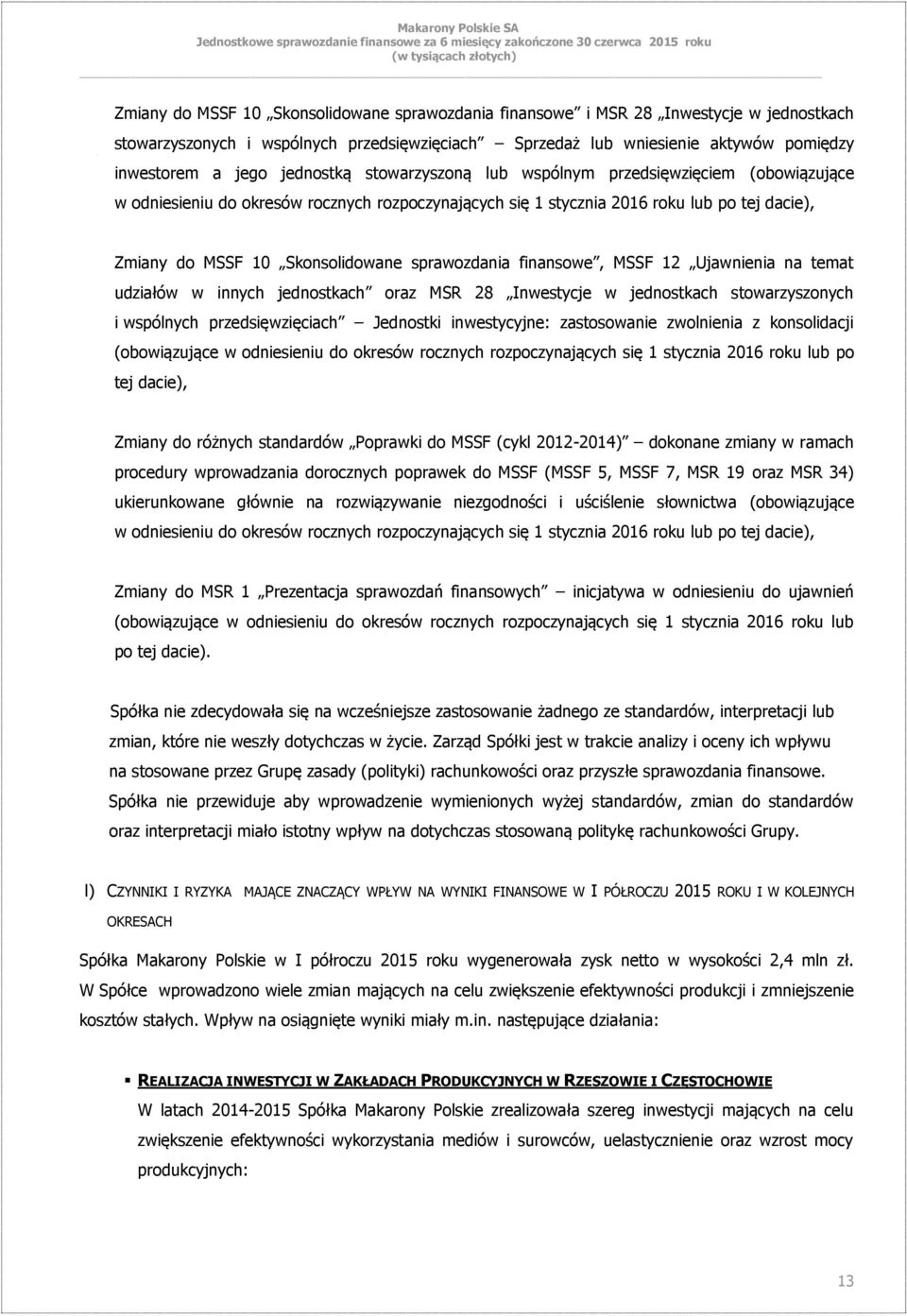 sprawozdania finansowe, MSSF 12 Ujawnienia na temat udziałów w innych jednostkach oraz MSR 28 Inwestycje w jednostkach stowarzyszonych i wspólnych przedsięwzięciach Jednostki inwestycyjne: