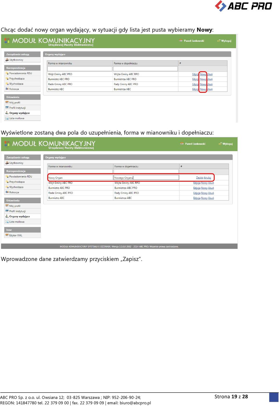 do uzupełnienia, forma w mianowniku i dopełniaczu: