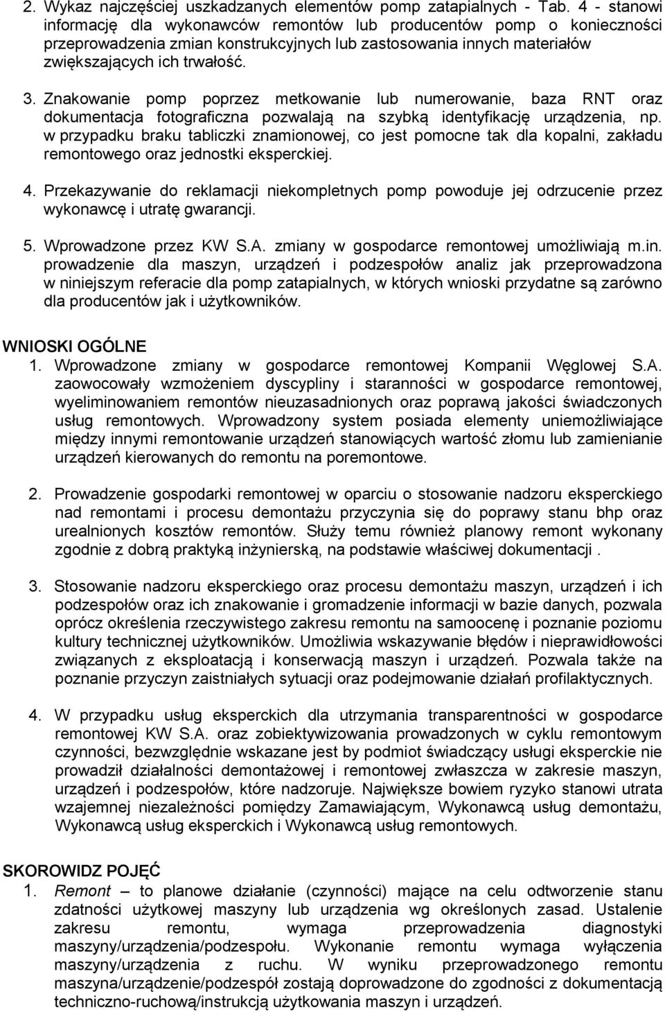Znakowanie pomp poprzez metkowanie lub numerowanie, baza RNT oraz dokumentacja fotograficzna pozwalają na szybką identyfikację urządzenia, np.