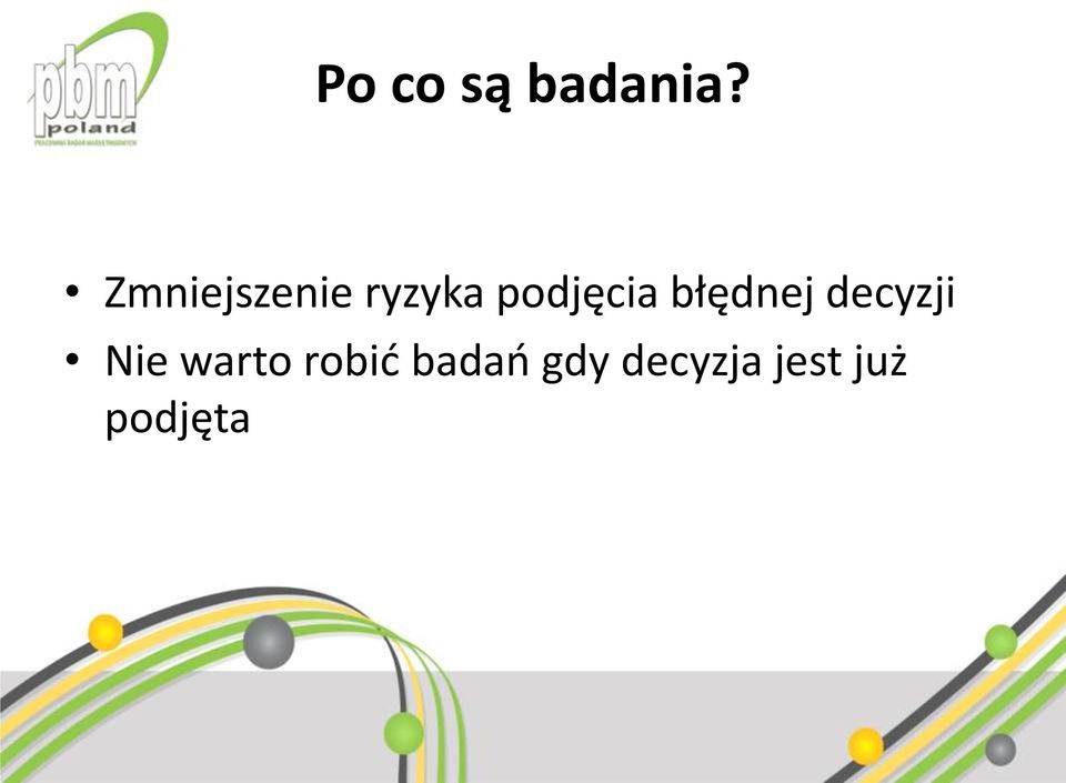 błędnej decyzji Nie warto