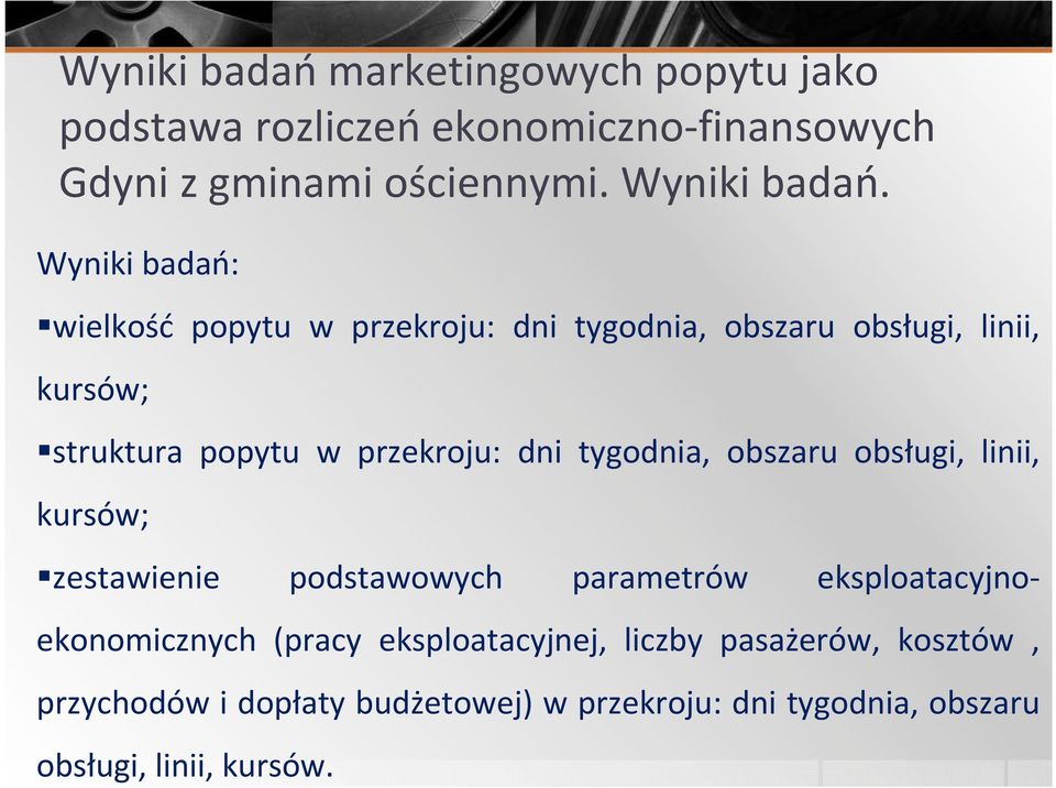 tygodnia, obszaru obsługi, linii, kursów; zestawienie podstawowych parametrów eksploatacyjnoekonomicznych (pracy