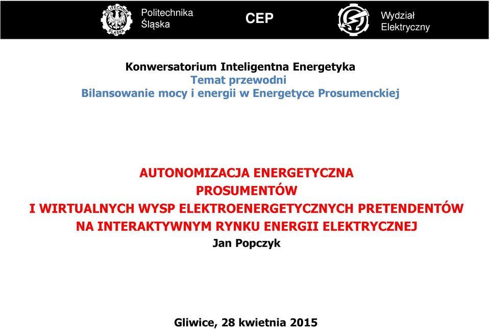 AUTONOMIZACJA ENERGETYCZNA PROSUMENTÓW I WIRTUALNYCH WYSP ELEKTROENERGETYCZNYCH