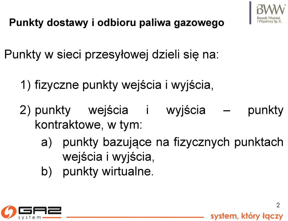 2) punkty wejścia i wyjścia punkty kontraktowe, w tym: a) punkty