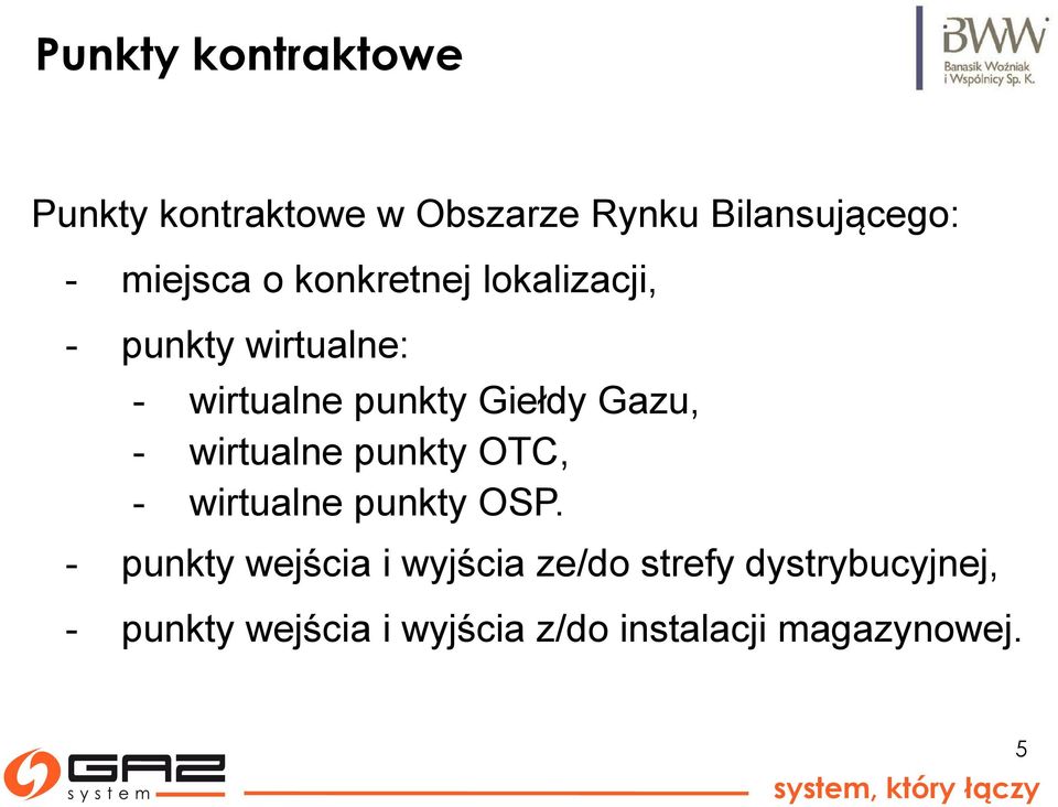 wirtualne punkty OTC, - wirtualne punkty OSP.