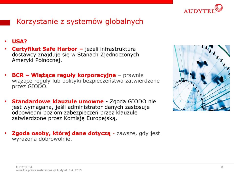 BCR Wiążące reguły korporacyjne prawnie wiążące reguły lub polityki bezpieczeństwa zatwierdzone przez GIODO.