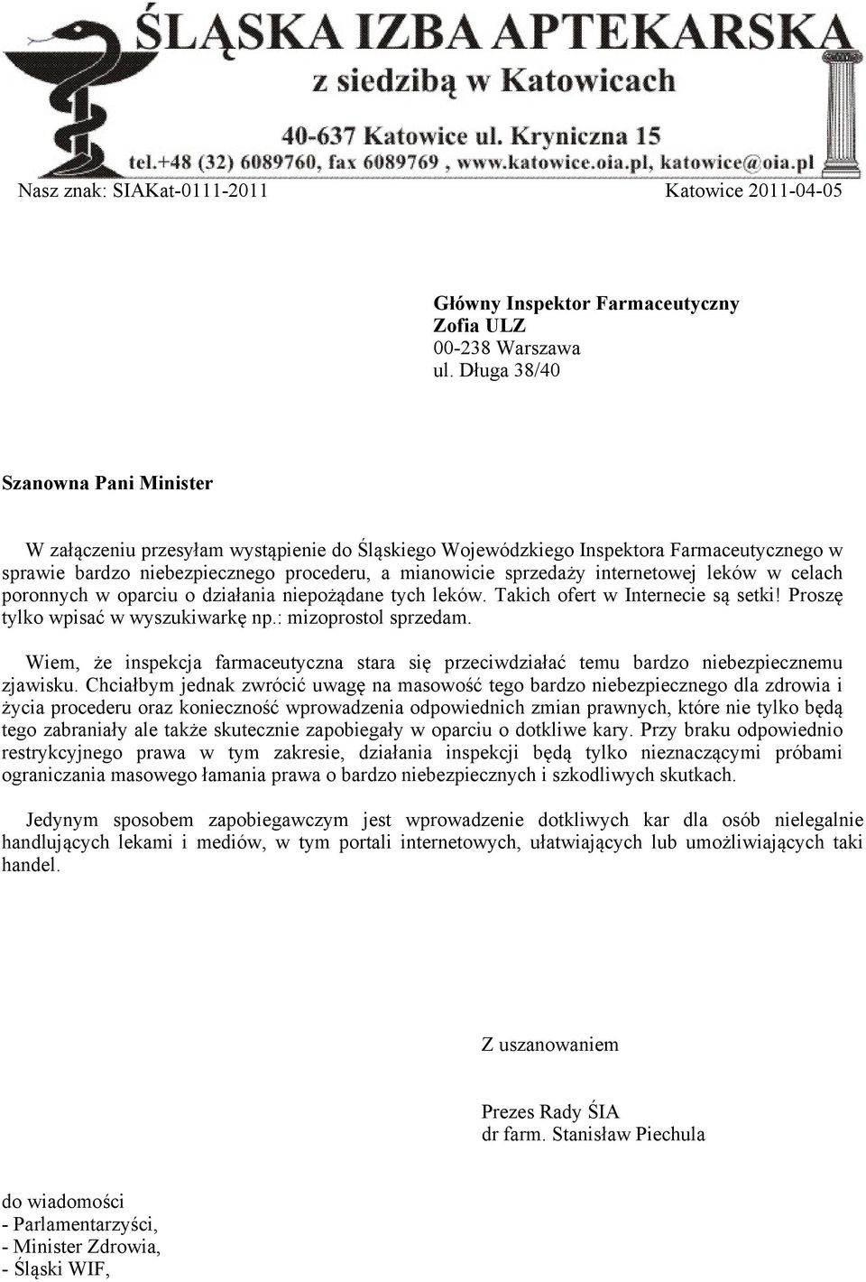 internetowej leków w celach poronnych w oparciu o działania niepożądane tych leków. Takich ofert w Internecie są setki! Proszę tylko wpisać w wyszukiwarkę np.: mizoprostol sprzedam.