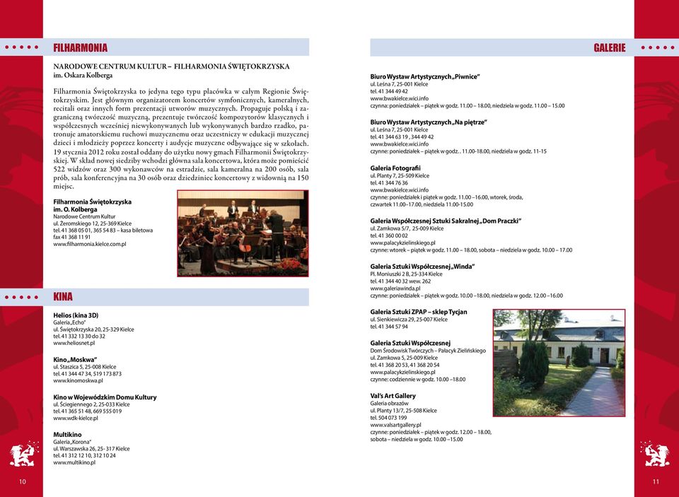 Propaguje polską i zagraniczną twórczość muzyczną, prezentuje twórczość kompozytorów klasycznych i współczesnych wcześniej niewykonywanych lub wykonywanych bardzo rzadko, patronuje amatorskiemu