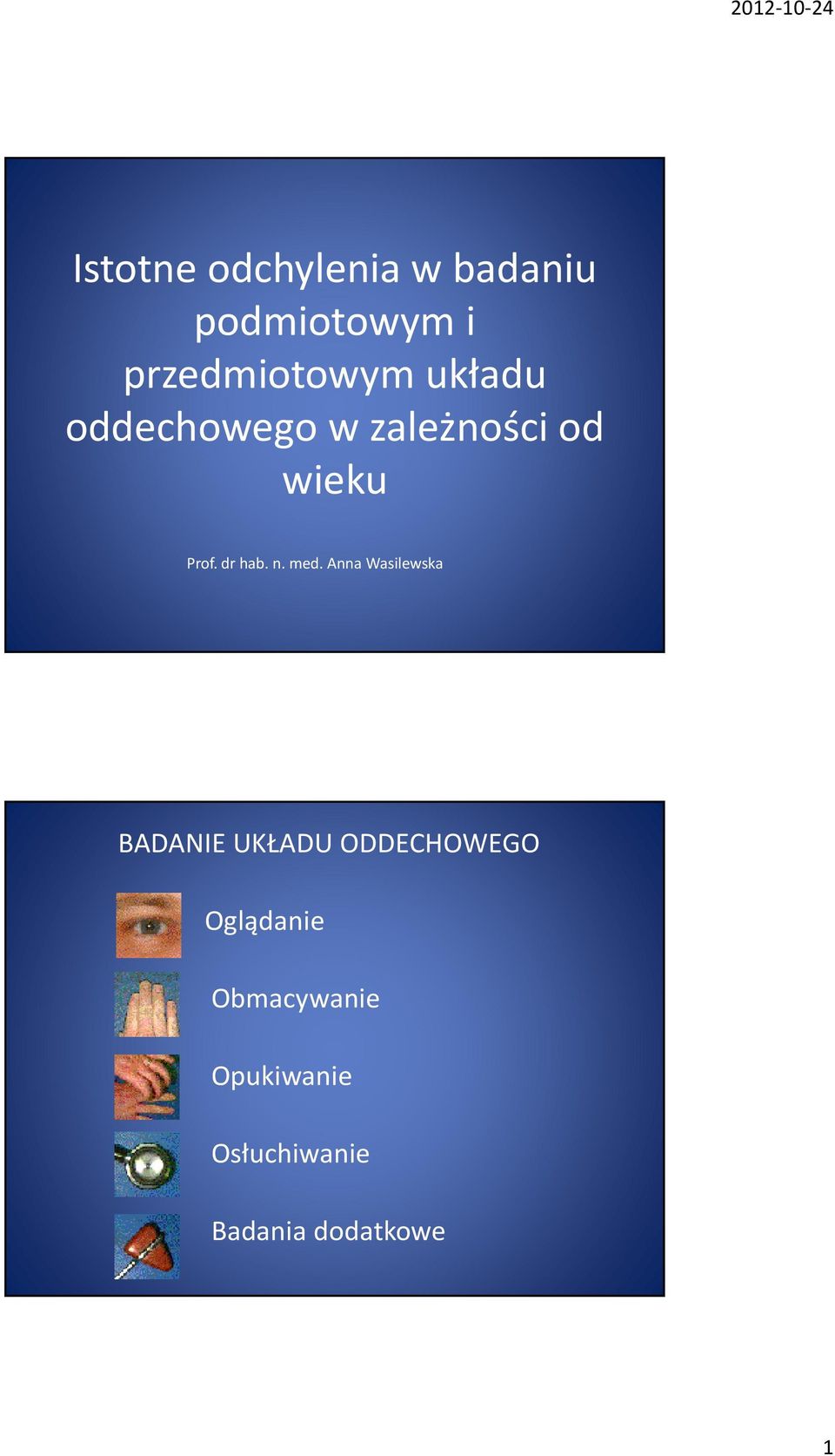 med. Anna Wasilewska BADANIE UKŁADU ODDECHOWEGO
