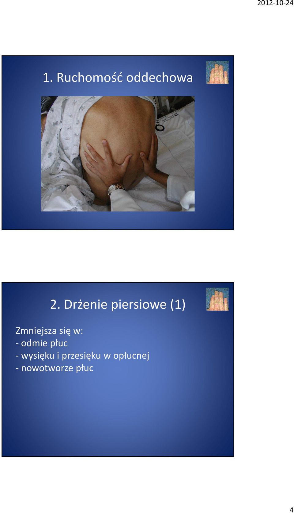 się w: -odmie płuc -wysięku i