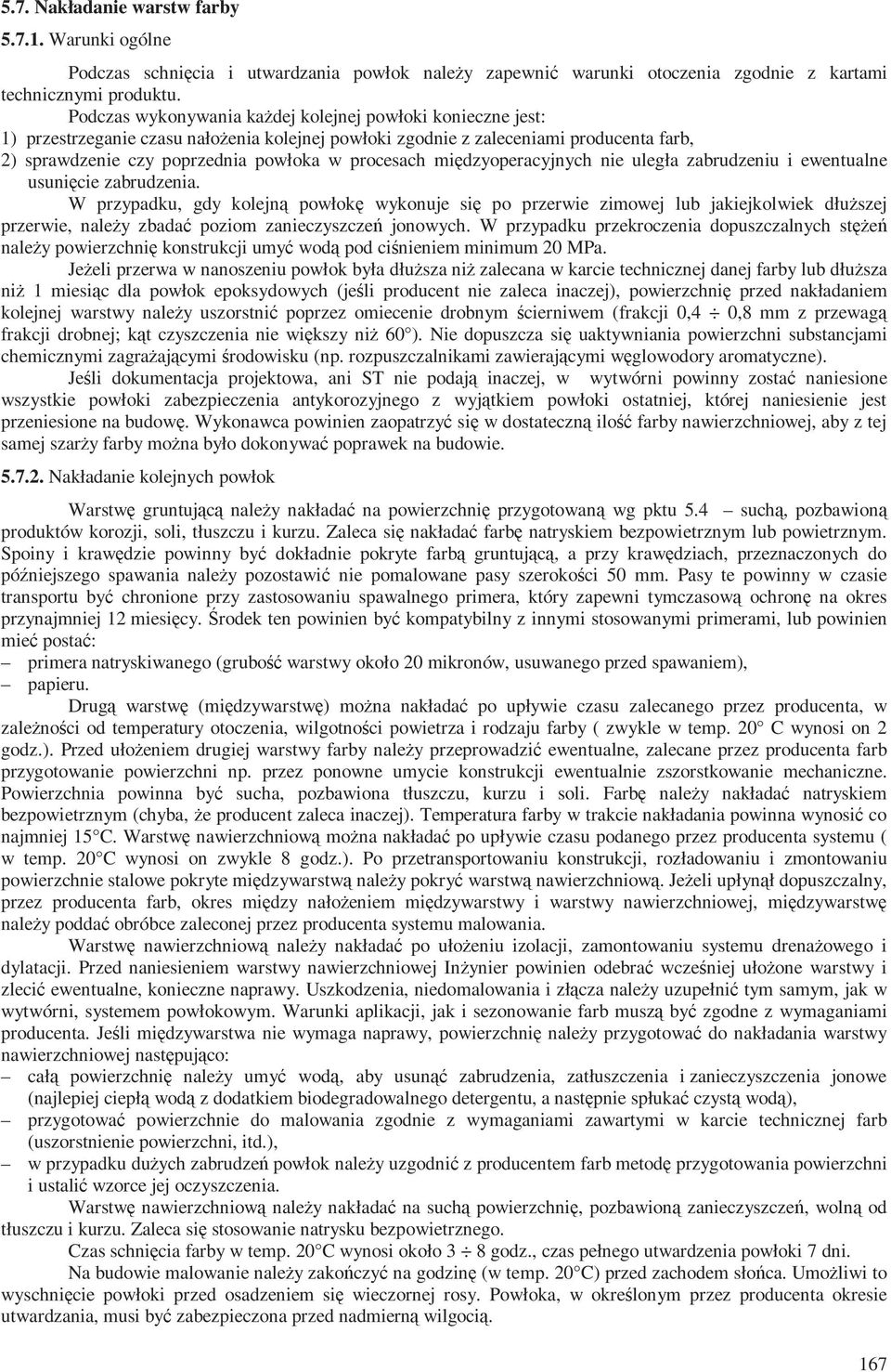 międzyoperacyjnych nie uległa zabrudzeniu i ewentualne usunięcie zabrudzenia.