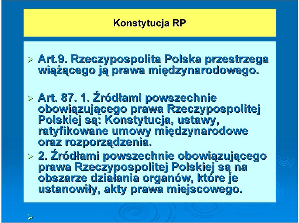 ratyfikowane umowy międzynarodowe oraz rozporządzenia. 2.