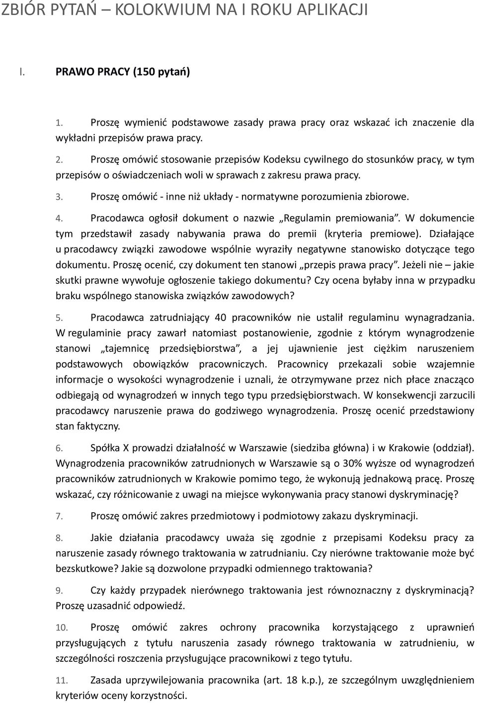 Proszę omówić - inne niż układy - normatywne porozumienia zbiorowe. 4. Pracodawca ogłosił dokument o nazwie Regulamin premiowania.