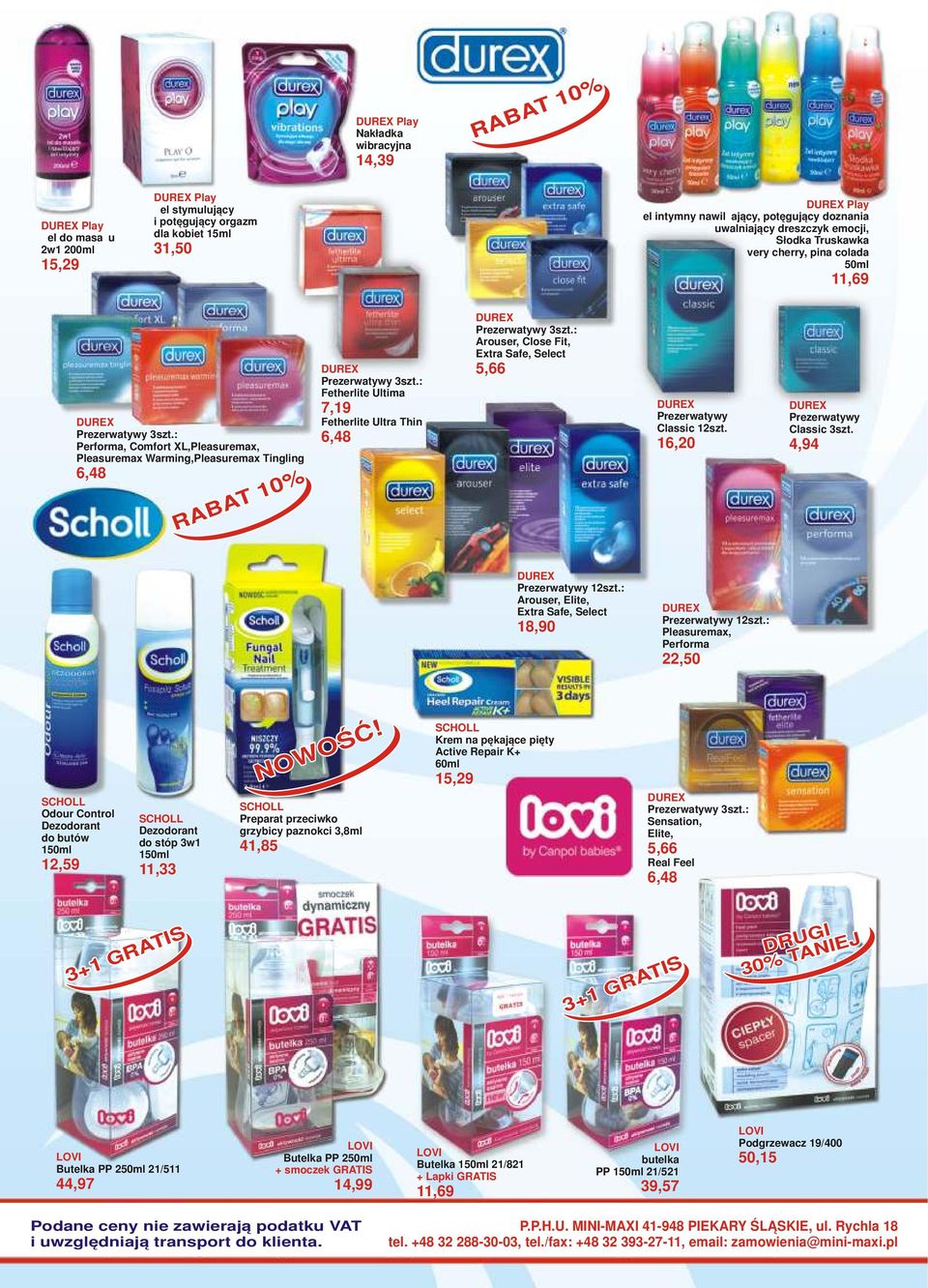 : Performa, Comfort XL,Pleasuremax, Pleasuremax Warming,Pleasuremax Tingling 6,48 RABA T 10 % Prezerwatywy 3szt.: Fetherlite Ultima 7,19 Fetherlite Ultra Thin 6,48 Prezerwatywy 3szt.