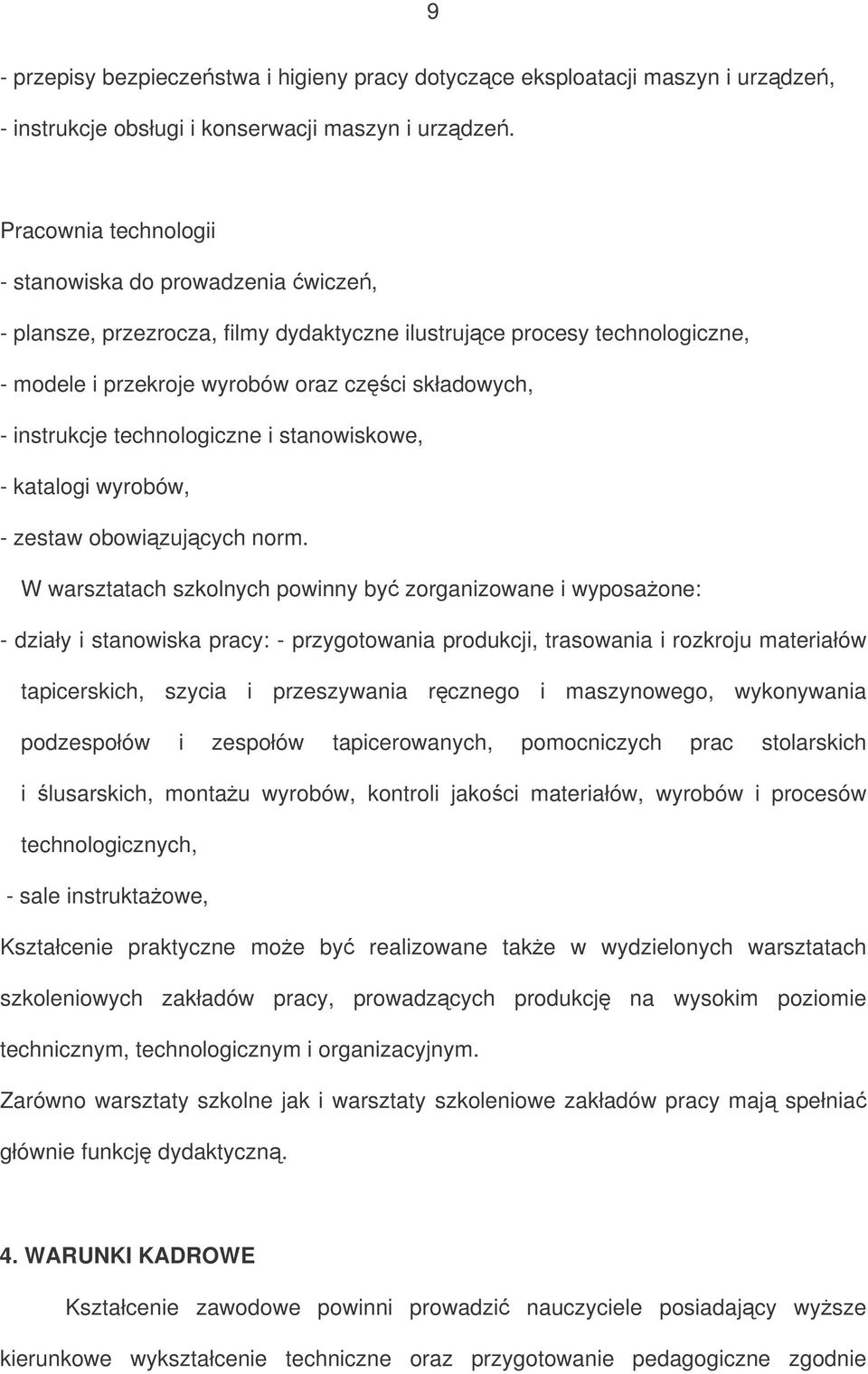 technologiczne i stanowiskowe, - katalogi wyrobów, - zestaw obowizujcych norm.