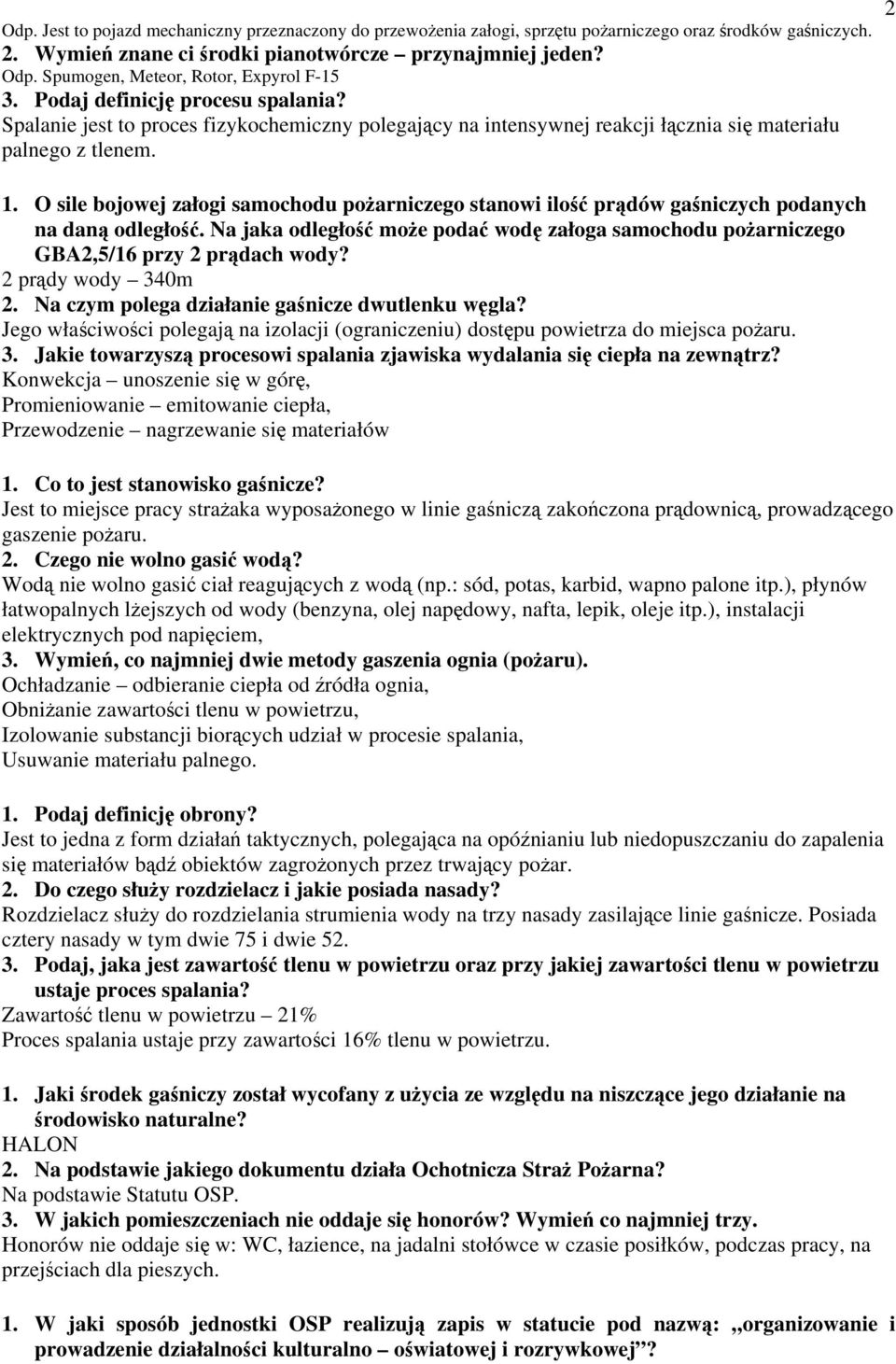 O sile bojowej załogi samochodu pożarniczego stanowi ilość prądów gaśniczych podanych na daną odległość. Na jaka odległość może podać wodę załoga samochodu pożarniczego GBA2,5/16 przy 2 prądach wody?